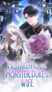 The monstrous duke confused me with his wife / Mistaken as the Monster Duke's Wife / The Monster Duke Mistook Me for His Wife