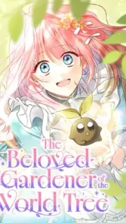 manhwa cover: The Beloved Gardener of the World Tree